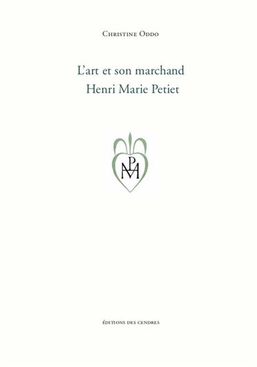 L'art et son marchand, Henri Marie Petiet