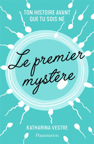 Le premier mystère : ton histoire avant que tu sois né