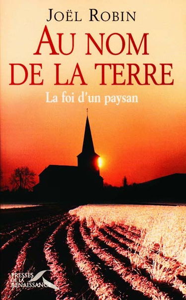 Au nom de la terre : la foi d'un paysan