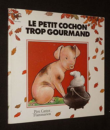 Le Petit cochon trop gourmand