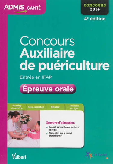 Concours auxiliaire de puériculture : épreuve orale : entrée en IFAP, concours 2014