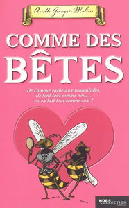 Comme des bêtes : de l'amour vache aux roucoulades, ils font tout comme nous... ou on fait tout comme eux ?
