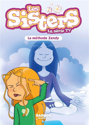 Les sisters : la série TV. Vol. 63. La méthode Zendy