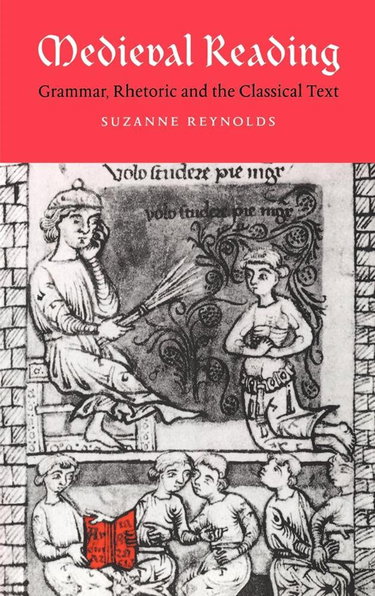 Couverture de Medieval Reading: Grammar, Rhetoric and the Classical Text