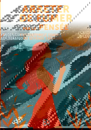 Arréter de fumer par la pensée: L'Autohypnose comme clé du sevrage tabagique