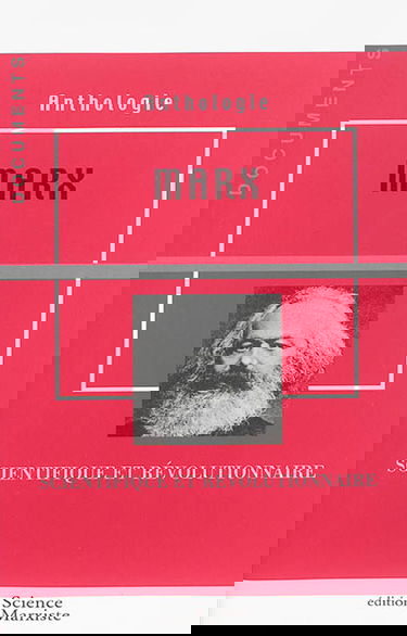 Marx : scientifique et révolutionnaire : anthologie