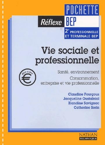 Vie sociale et professionnelle, 2de professionnelle et terminale BEP : pochette de l'élève : santé, environnement, consommation, entreprise et vie professionnelle