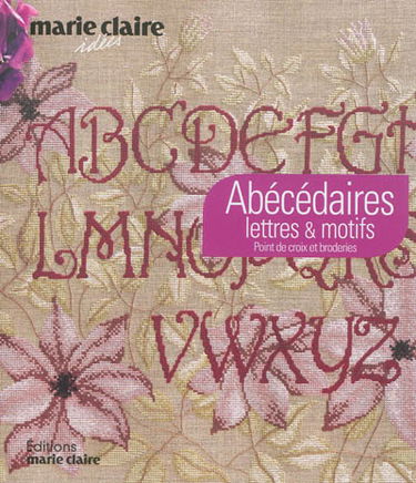 Abécédaires à broder : lettres & motifs : point de croix et broderies