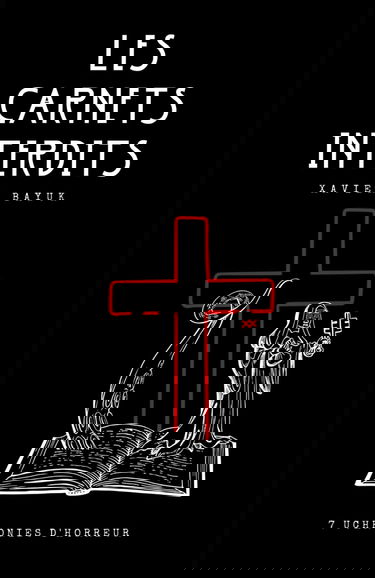 Les Carnets Interdits: 7 nouvelles d'horreur fantastique