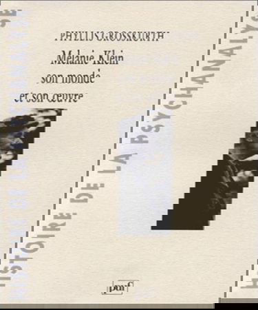 Mélanie Klein, son monde et son oeuvre