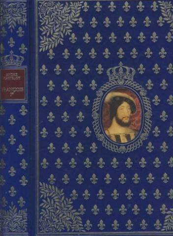 Couverture de Francois 1er par André Castelot