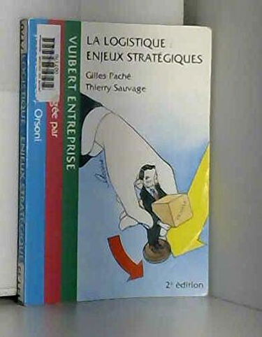 LA LOGISTIQUE : ENJEUX STRATEGIQUES: Seconde édition