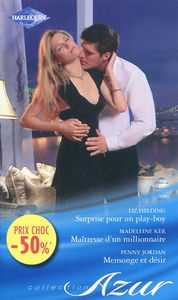 Surprise pour un play-boy. Maîtresse d'un millionnaire. Mensonge et désir