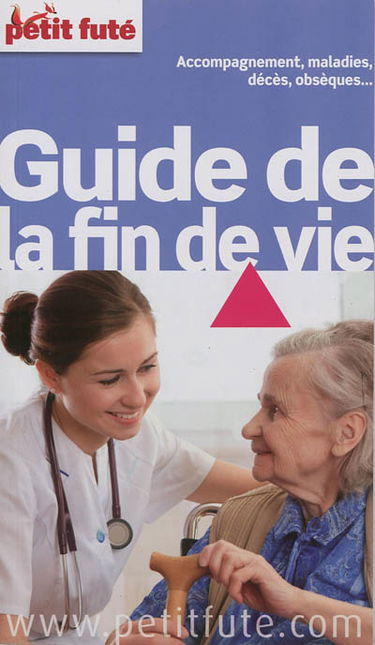 Guide de la fin de vie : accompagnement, maladies, décès, obsèques...