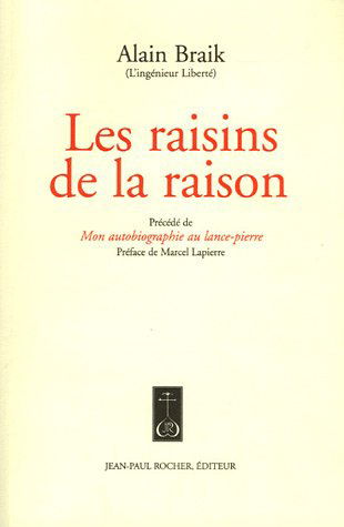 Les raisins de la raison. Mon autobiographie au lance-pierre
