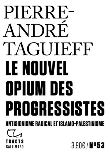 Le nouvel opium des progressistes : antisionisme radical et islamo-palestinisme