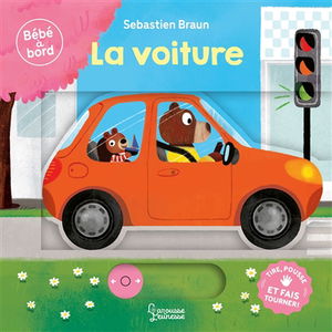 La voiture : tire, pousse et fais tourner !