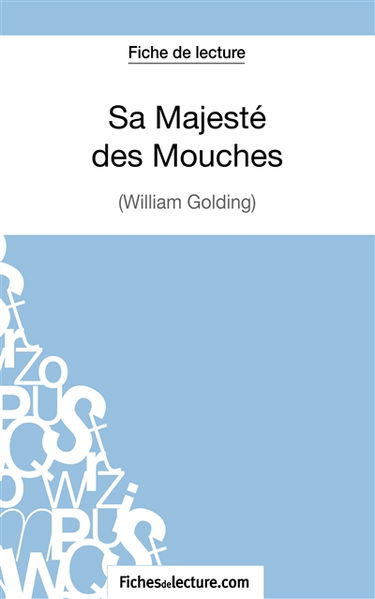 Sa Majesté des Mouches de William Golding (Fiche de lecture) : Analyse complète de l'oeuvre