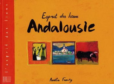Andalousie : et quelques impressions de la Catalogne