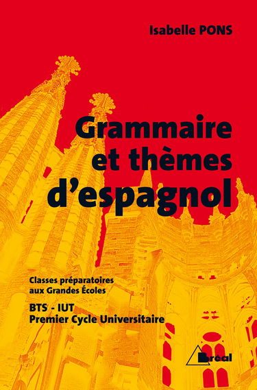 Grammaire et thèmes d'espagnol : classes préparatoires aux grandes écoles, premier cycle universitaire