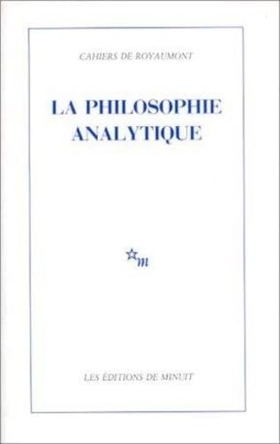 Cahiers de Royaumont. La Philosophie analytique