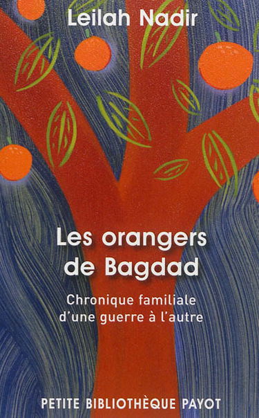 Les orangers de Bagdad : chronique familiale d'une guerre à l'autre