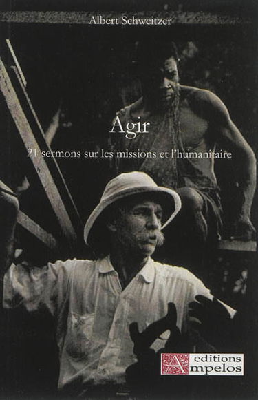 Agir : 21 sermons sur les missions et l'humanitaire