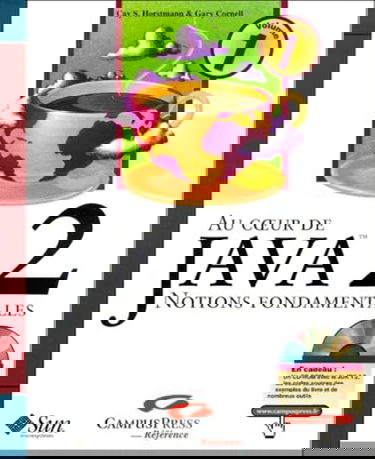 Au coeur de Java 2 - Volume 1 : Notions fondamentales (avec CD)