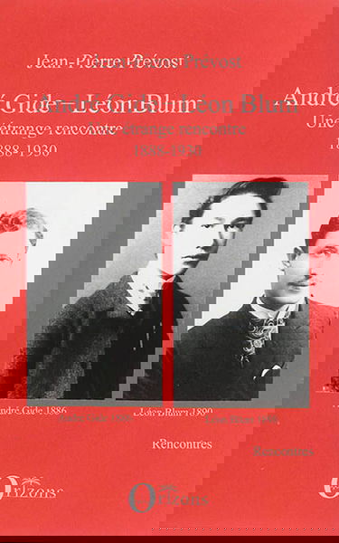 André Gide-Léon Blum : une étrange rencontre, 1888-1930