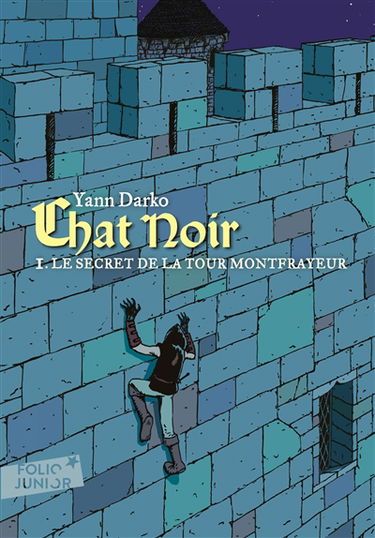 Chat noir. Vol. 1. Le secret de la tour Montfrayeur