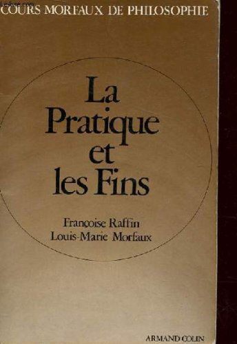 La Pratique et les fins : terminales A et B