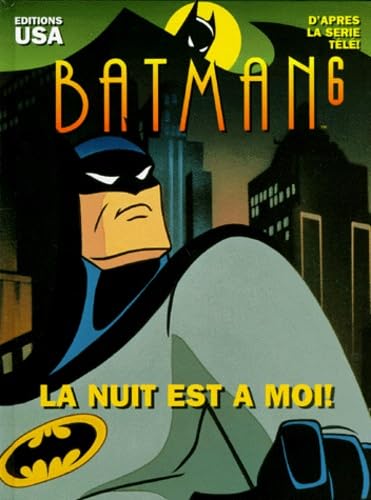 Batman : l'intégrale. Vol. 6. La nuit est à moi !