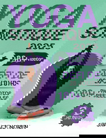 Yoga Somatique: 90+ Exercices Vidéo avec 180+ Illustrations par une Instructrice pour Apaiser l'Anxiété, Soulager les Tensions, Perte de Poids et Bien-Être Émotionnel | Défi de 28 Jours Inclus