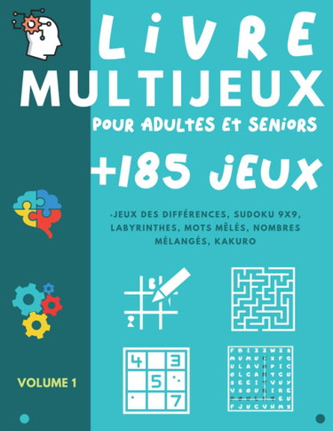 Couverture de Livre Multijeux pour adultes et séniors: Cahier d'activité avec plus de 185 jeux de logique et de mémoire - Mots mêlés - Sudoku - Labyrinthes -Différences - Kakuro - Nombres mélangés par Actus Deouf