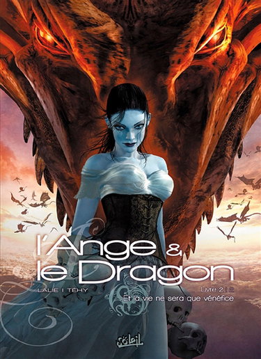 L'ange et le dragon. Vol. 2. Et la vie ne sera que vénéfice