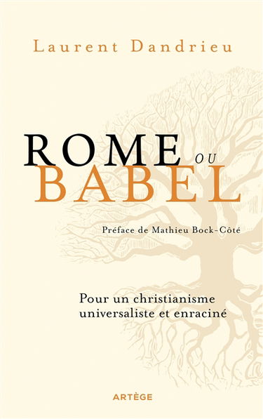 Rome ou Babel : pour un christianisme universaliste et enraciné