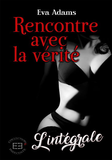 Rencontre avec la verité: L'intégrale