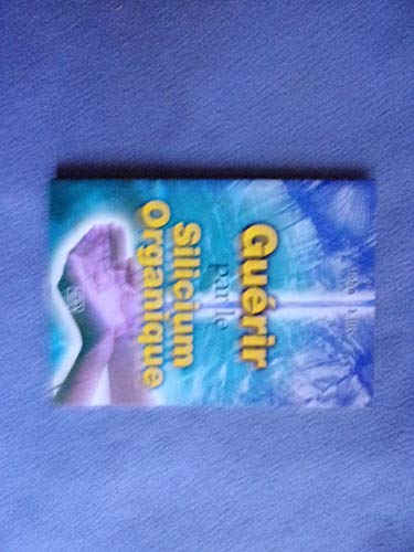 Guérir par le silicium organique