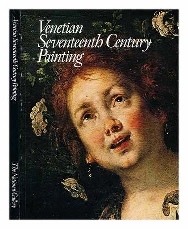 Couverture de Venetian seventeenth century painting: A loan exhibition from collections in Britain and Ireland [held at the National Gallery], 5 September to 30 November 1979 : catalogue