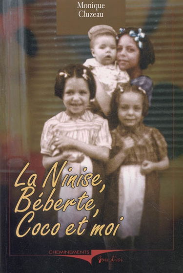La Ninise, Béberte, Coco et moi