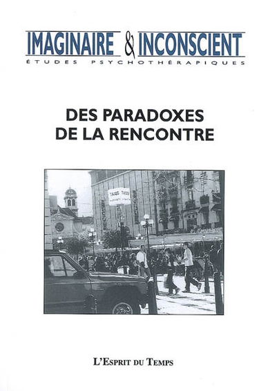 Imaginaire et inconscient, n° 20. Des paradoxes de la rencontre