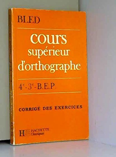 Cours Superieur D'Orthographe. Livre Du Professeur, Edition 1986
