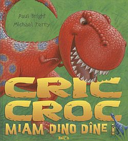 Cric croc miam Dino dîne !