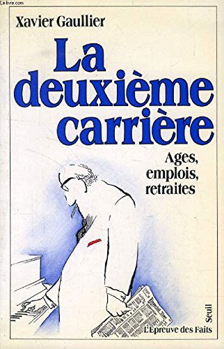 La Deuxième carrière : âges, emplois, retraites