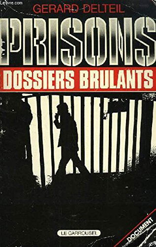 Prisons : dossiers brûlants