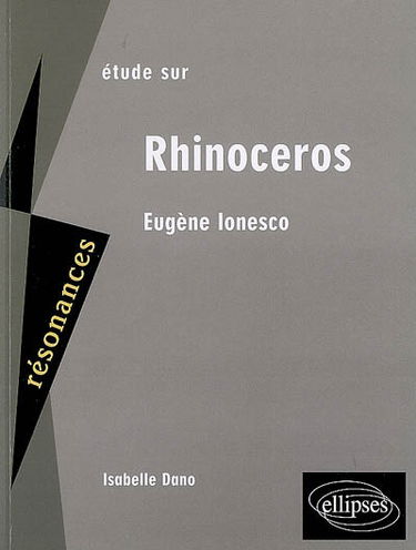 Etude sur Rhinocéros, Eugène Ionesco