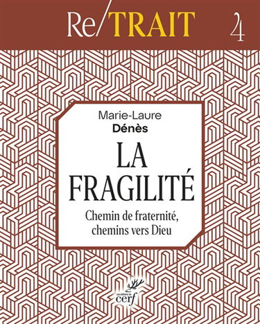 La fragilité : chemin de fraternité, chemins vers Dieu