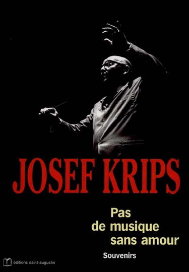 Josef Krips : pas de musique sans amour : souvenirs