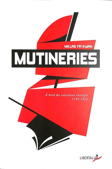 Mutineries : à bord des vaisseaux insurgés : 1789-1802