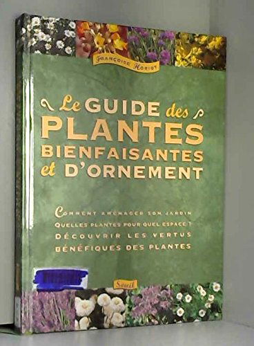Guide des plantes bienfaisantes et d'ornement